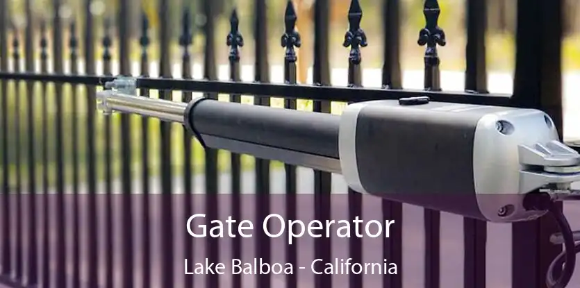 Gate Operator Lake Balboa - California