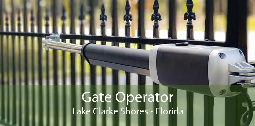 Gate Operator Lake Clarke Shores - Florida