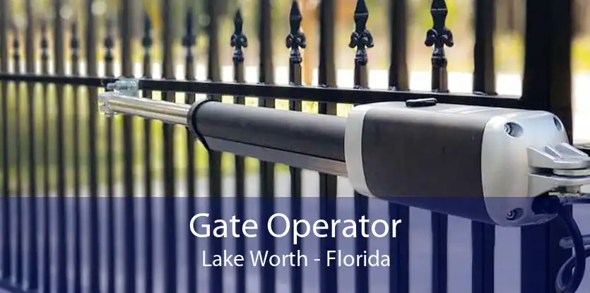 Gate Operator Lake Worth - Florida