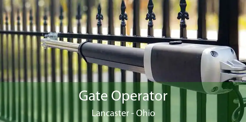 Gate Operator Lancaster - Ohio