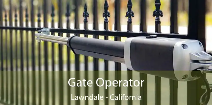 Gate Operator Lawndale - California