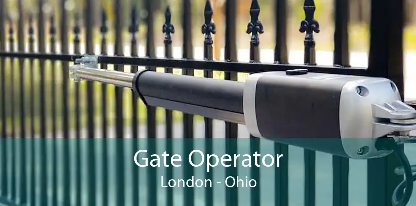 Gate Operator London - Ohio