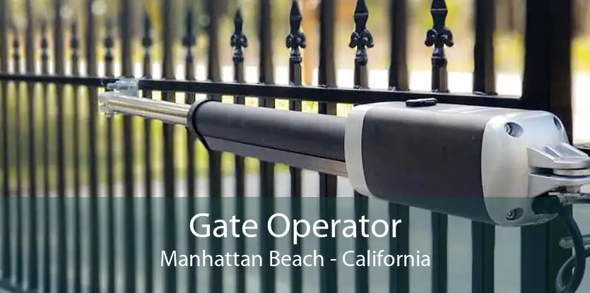 Gate Operator Manhattan Beach - California