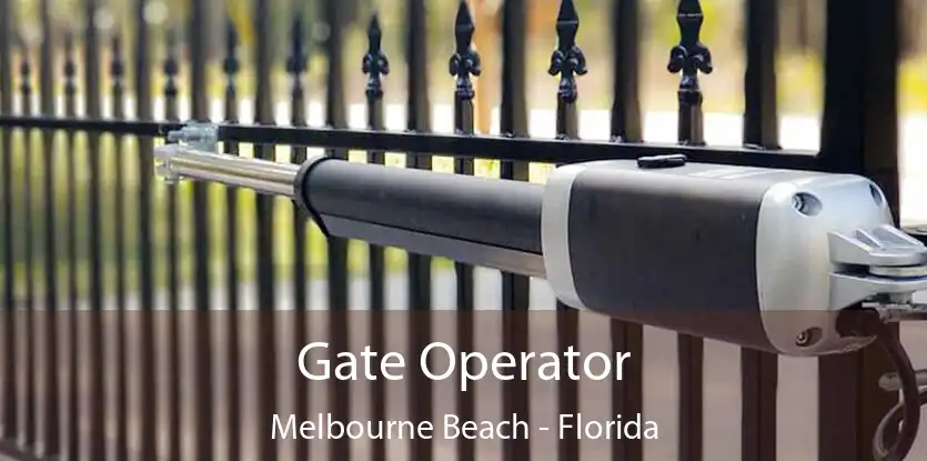 Gate Operator Melbourne Beach - Florida