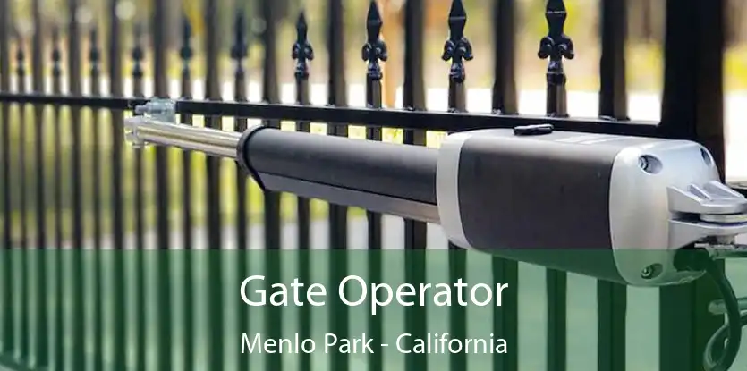 Gate Operator Menlo Park - California