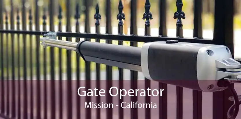 Gate Operator Mission - California