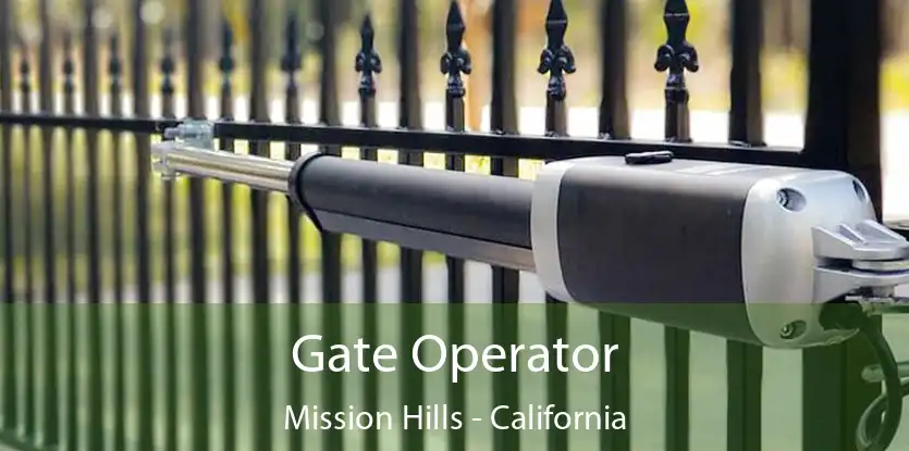 Gate Operator Mission Hills - California