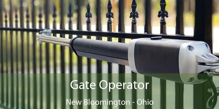 Gate Operator New Bloomington - Ohio