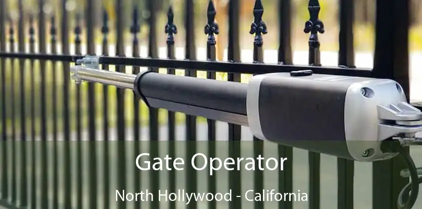 Gate Operator North Hollywood - California