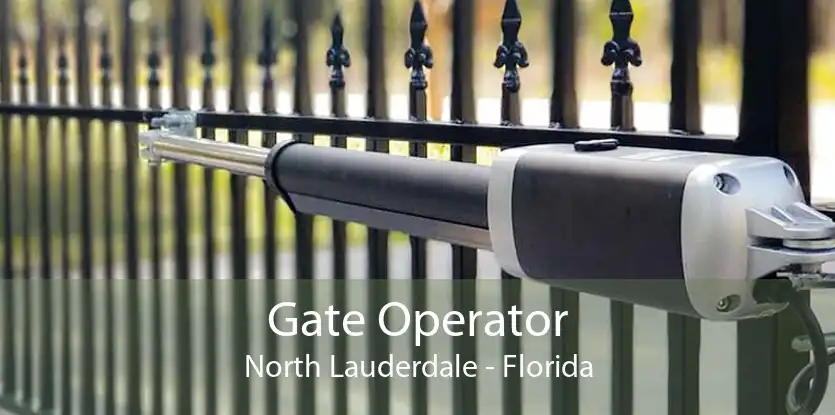 Gate Operator North Lauderdale - Florida