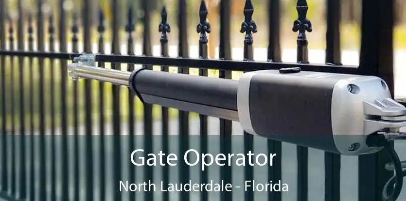 Gate Operator North Lauderdale - Florida