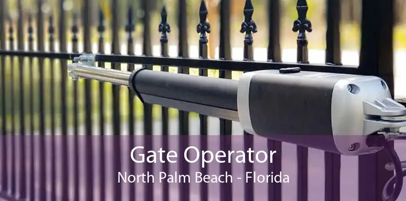 Gate Operator North Palm Beach - Florida