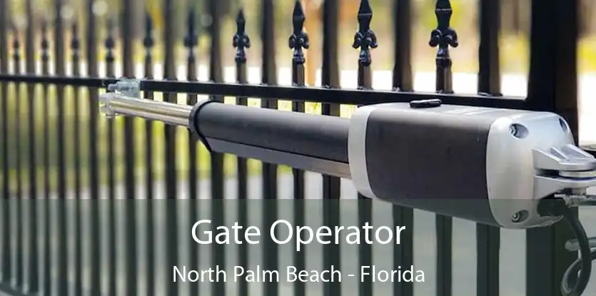 Gate Operator North Palm Beach - Florida