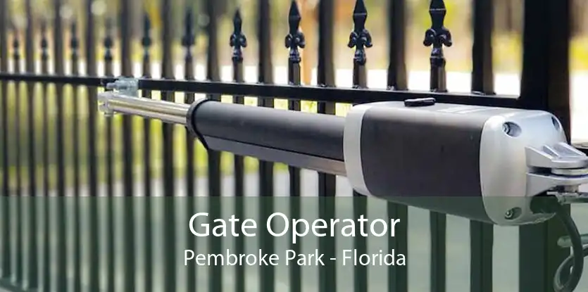 Gate Operator Pembroke Park - Florida