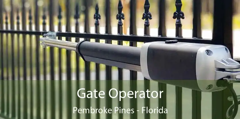 Gate Operator Pembroke Pines - Florida