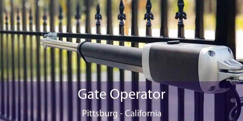 Gate Operator Pittsburg - California