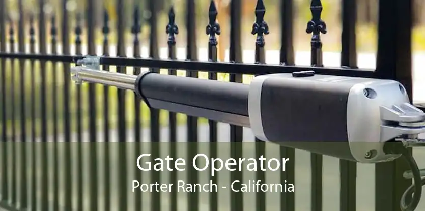 Gate Operator Porter Ranch - California