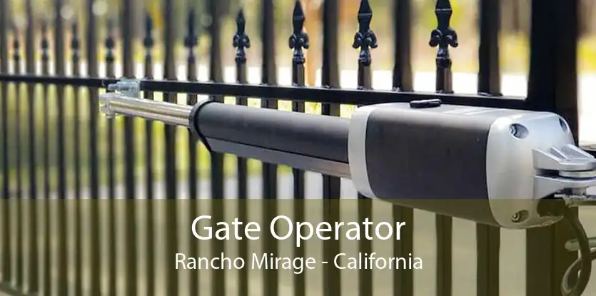 Gate Operator Rancho Mirage - California