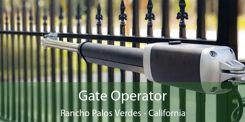 Gate Operator Rancho Palos Verdes - California