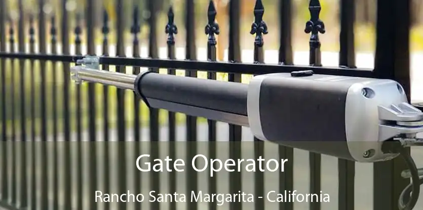 Gate Operator Rancho Santa Margarita - California