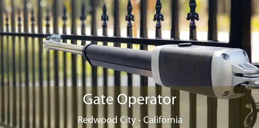 Gate Operator Redwood City - California