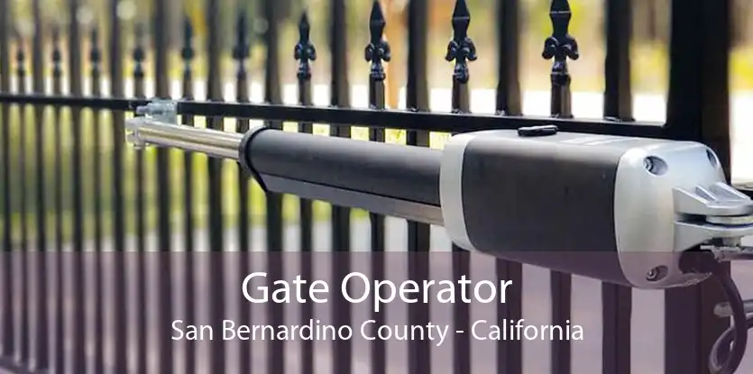 Gate Operator San Bernardino County - California
