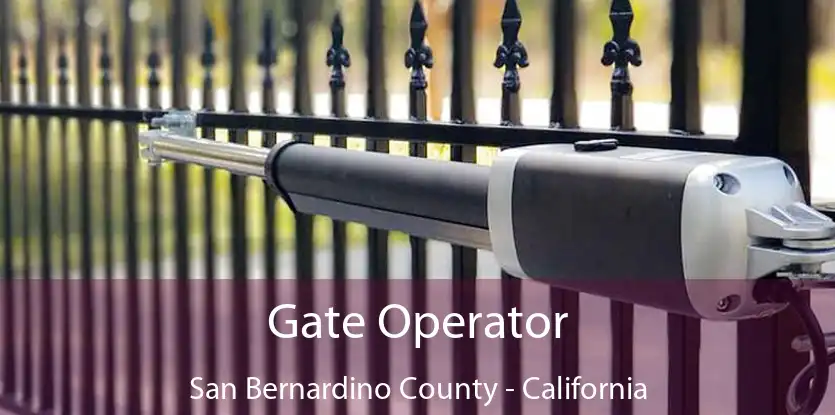 Gate Operator San Bernardino County - California