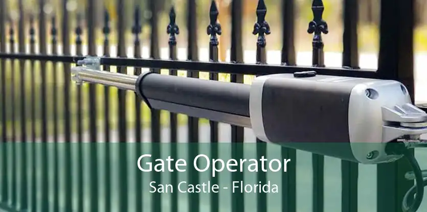 Gate Operator San Castle - Florida