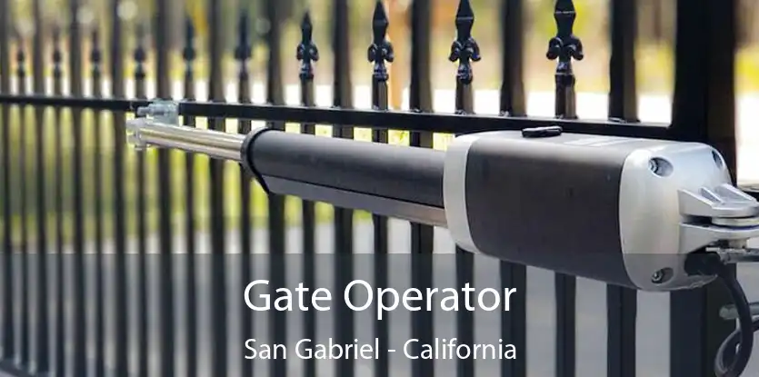 Gate Operator San Gabriel - California