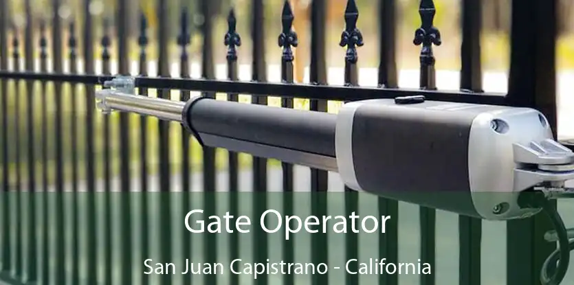 Gate Operator San Juan Capistrano - California