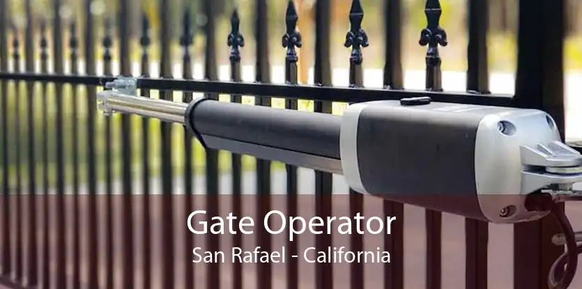Gate Operator San Rafael - California