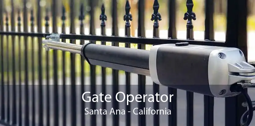 Gate Operator Santa Ana - California