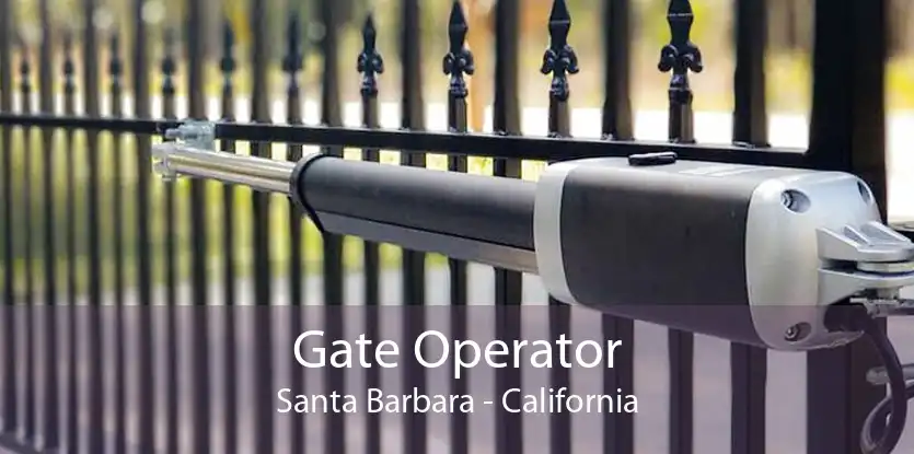 Gate Operator Santa Barbara - California