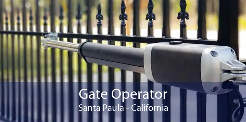 Gate Operator Santa Paula - California