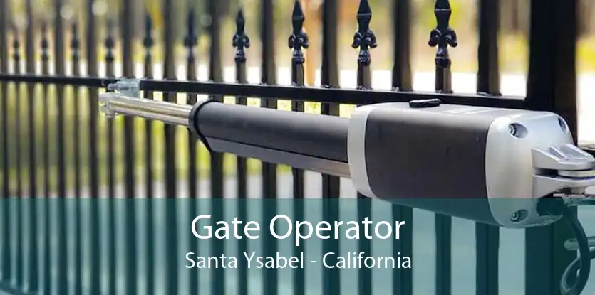 Gate Operator Santa Ysabel - California