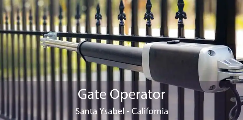 Gate Operator Santa Ysabel - California