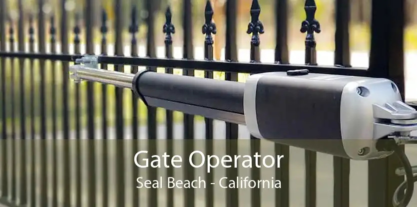 Gate Operator Seal Beach - California
