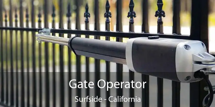 Gate Operator Surfside - California