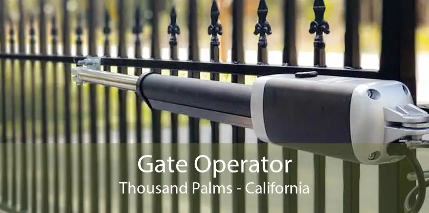 Gate Operator Thousand Palms - California