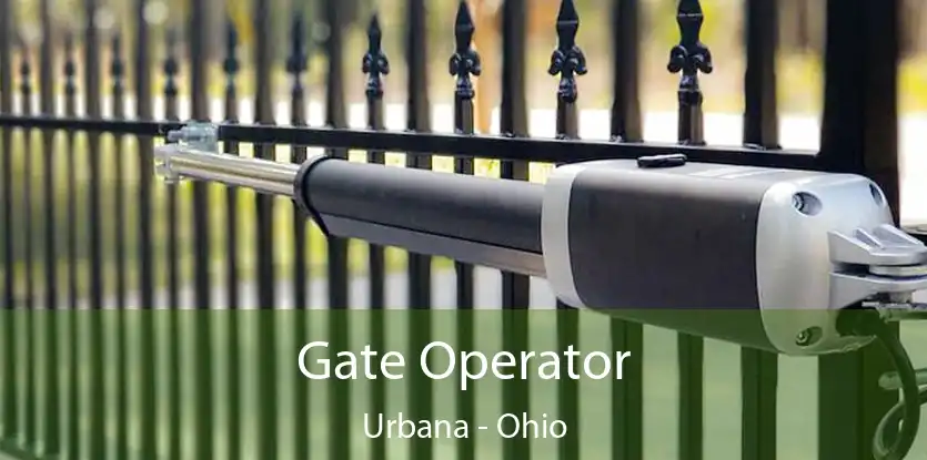 Gate Operator Urbana - Ohio