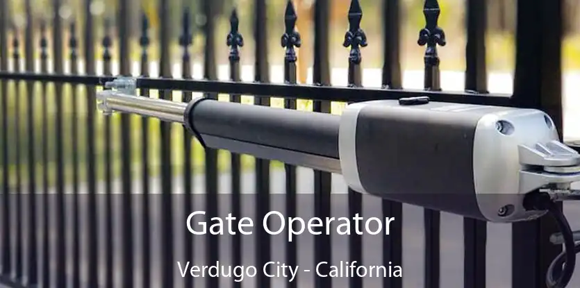 Gate Operator Verdugo City - California