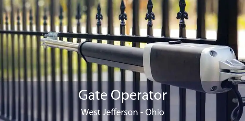 Gate Operator West Jefferson - Ohio