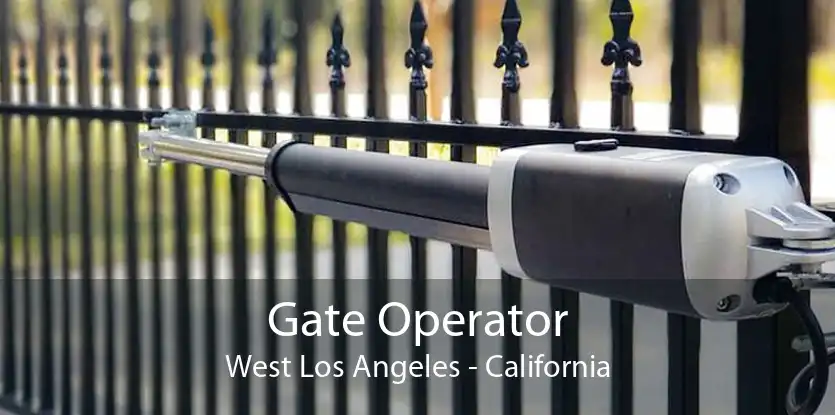 Gate Operator West Los Angeles - California
