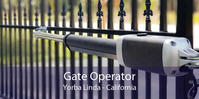 Gate Operator Yorba Linda - California