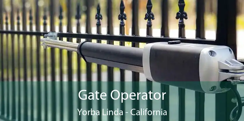 Gate Operator Yorba Linda - California