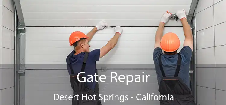 Gate Repair Desert Hot Springs - California