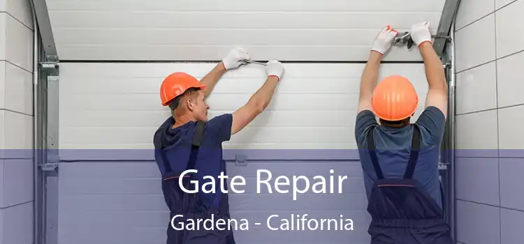 Gate Repair Gardena - California