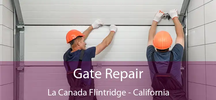 Gate Repair La Canada Flintridge - California