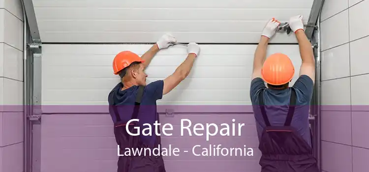 Gate Repair Lawndale - California