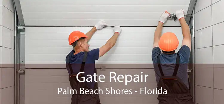 Gate Repair Palm Beach Shores - Florida